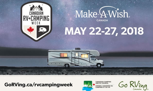 Canadian RV and Camping Week takes place on May 22 to 27, 2018 and, at the same time, raises funds for Make-A-Wish Canada. 